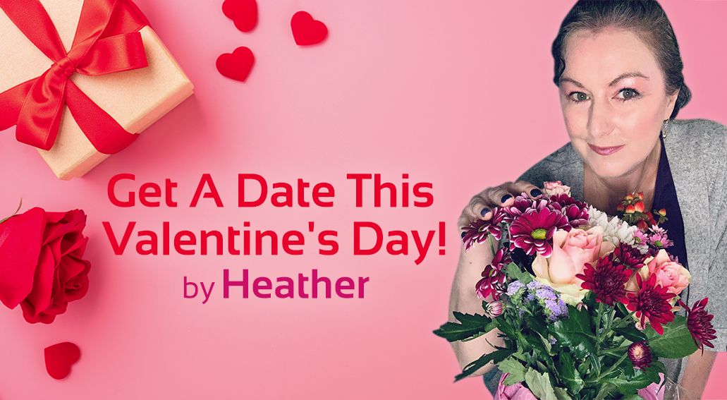 Valentine's Day. Get a Date. 
