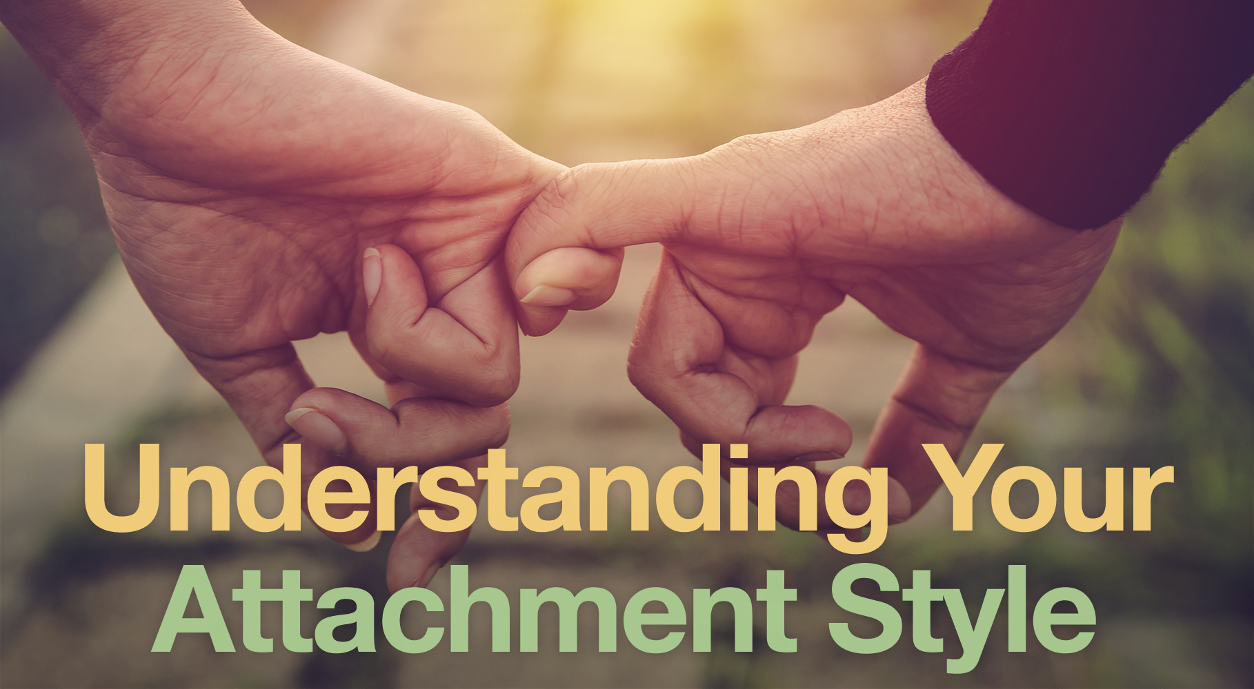 Understanding Your Attachment Style - Psychic Pages