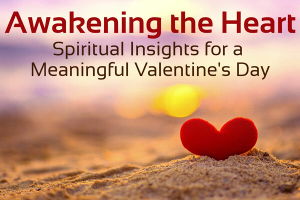 'awakening the heart - spiritual insights for a meaningful valentine's day' text with image of heart on the beach