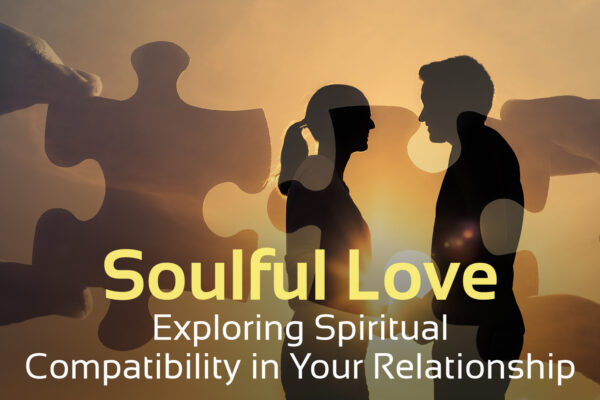 'soulful love - exploring spiritual compatibility in your relationship' text with image of couple looking at each other at sunset and puzzle pieces in the background