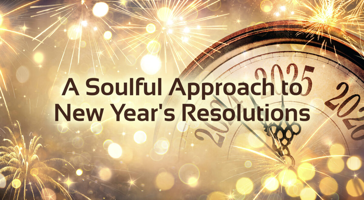 a soulful approach to new years resolutions text with image of clock showing 2024 and 2025