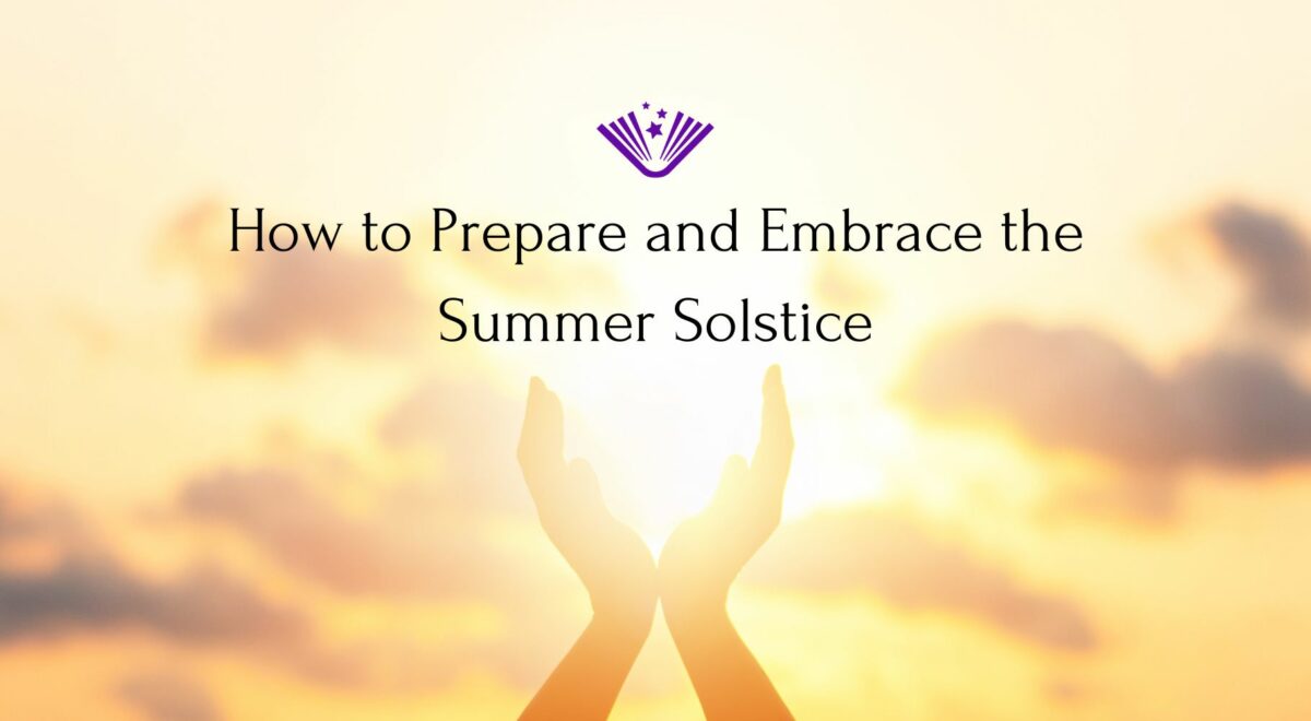 How to Prepare and Embrace the Summer Solstice text with background image of woman cupping hands around sun
