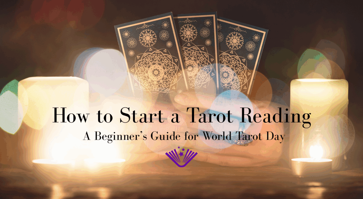 How to Start a Tarot Reading: A Beginner’s Guide for World Tarot Day text with background image of woman holding tarot cards and candles around