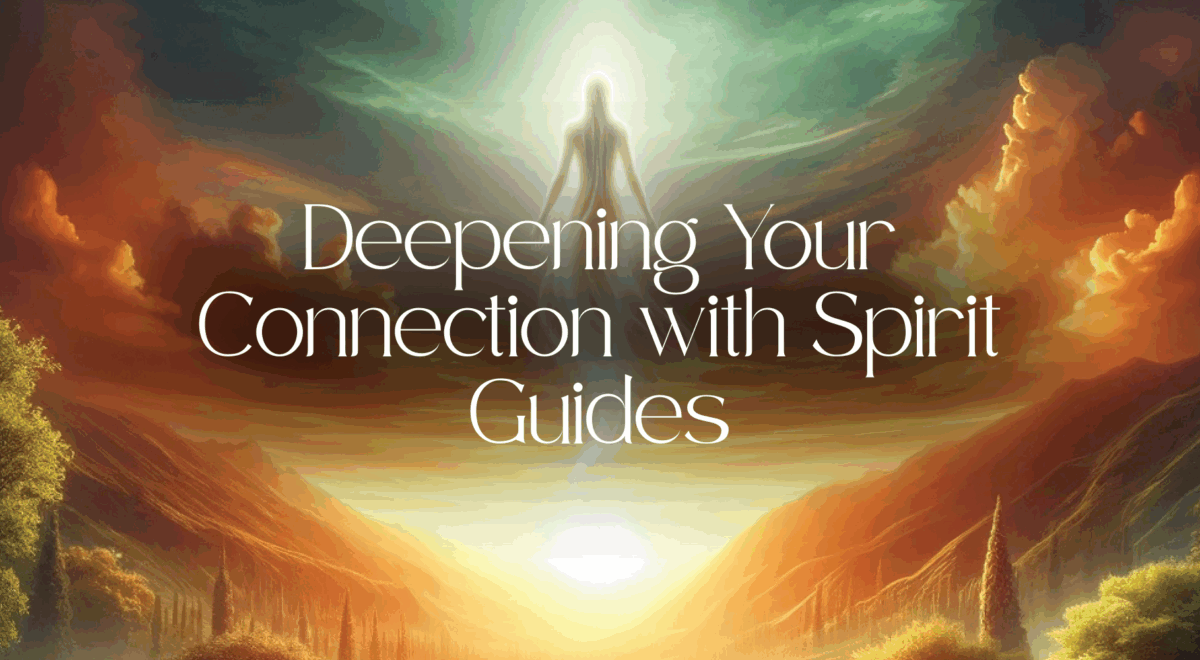 Deepening Your Connection with Spirit Guides text with background image of silhouette of person