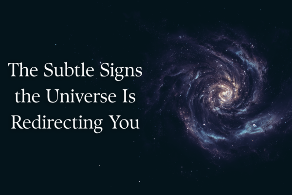 'The Subtle Signs the Universe Is Redirecting You' text with space background