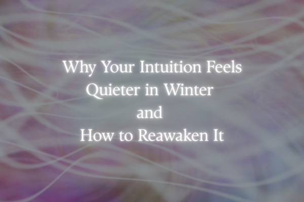 'Why Your Intuition Feels Quieter in Winter and How to Reawaken It' glowing text with background image of flowing colours