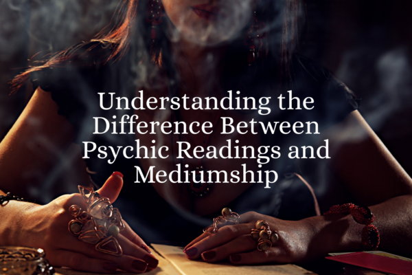 'Understanding the Difference Between Psychic Readings and Mediumship' text with background image of womans hands